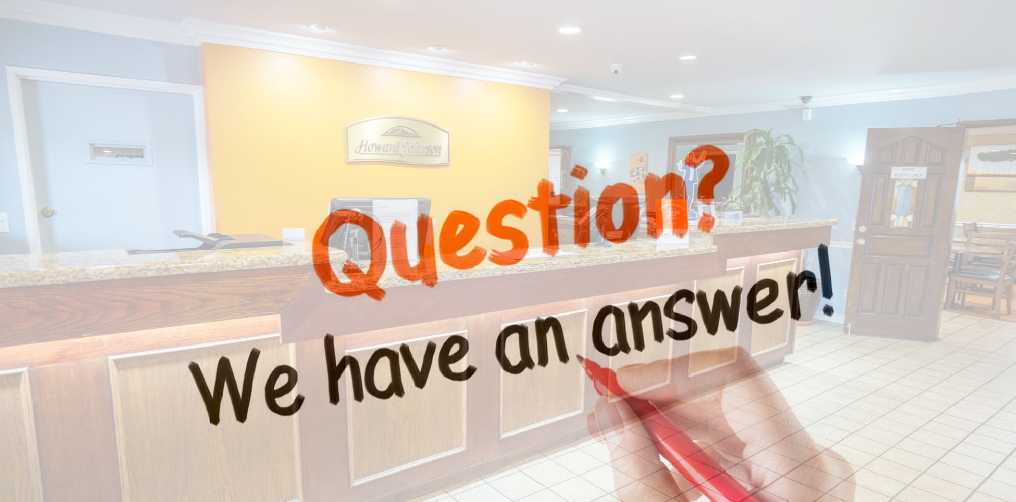 A hotel lobby is in the background with the text "Question? We have an answer!" written over it in bold, colorful letters.